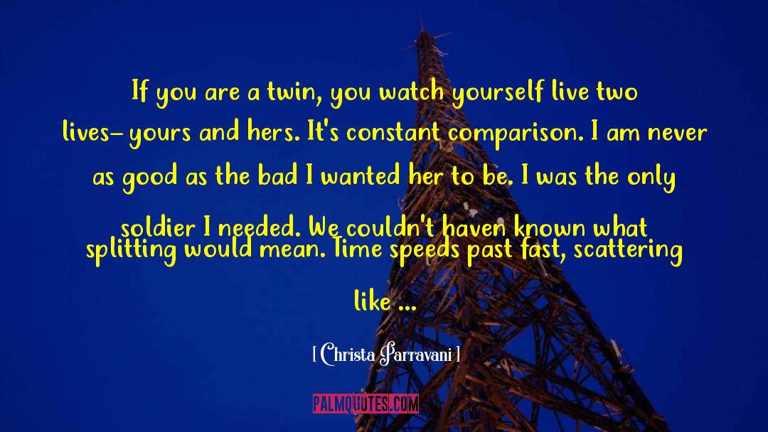 Padilha Twins quotes by Christa Parravani