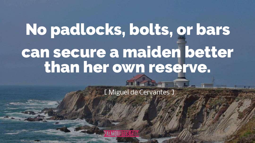 Padlocks quotes by Miguel De Cervantes