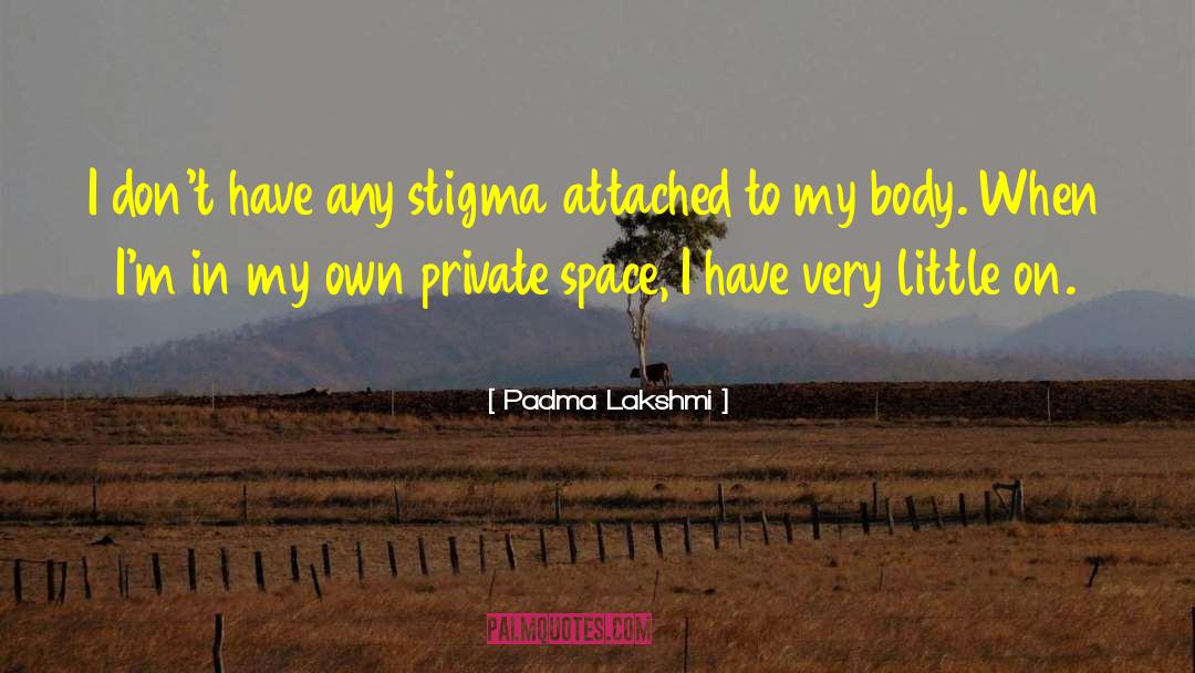 Padma quotes by Padma Lakshmi