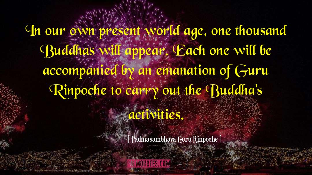 Padmasambhava quotes by Padmasambhava Guru Rinpoche