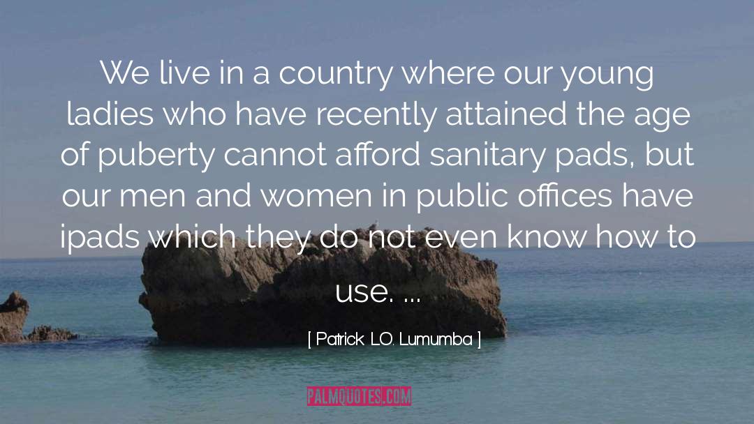 Pads quotes by Patrick L.O. Lumumba