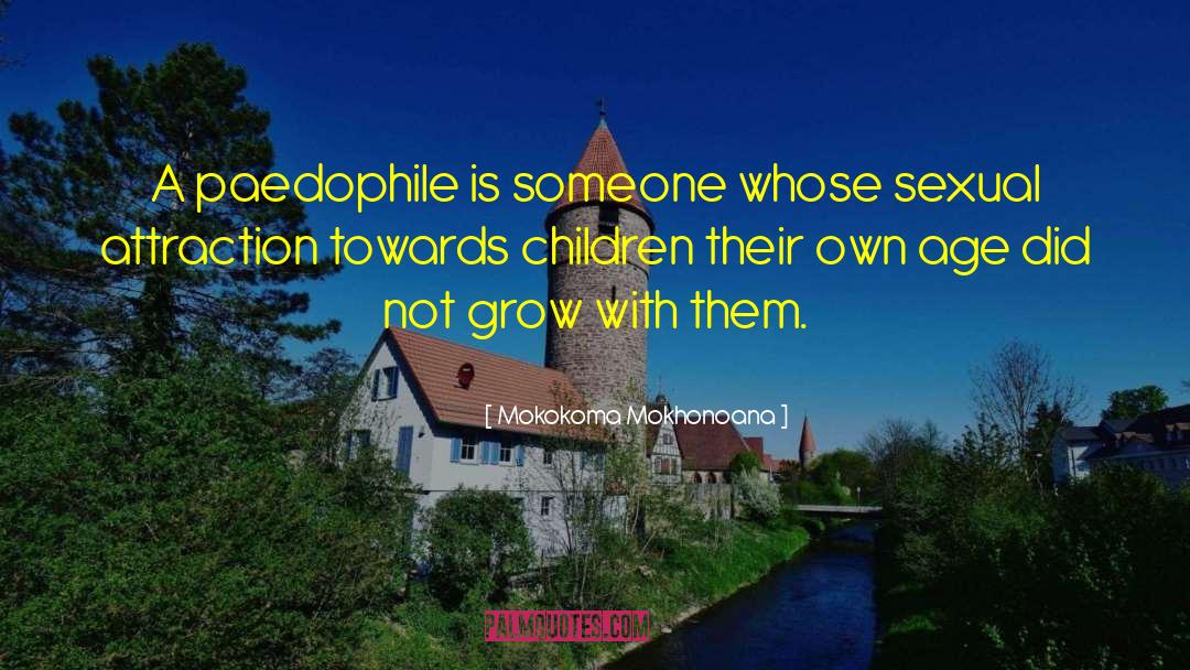 Paedophile quotes by Mokokoma Mokhonoana