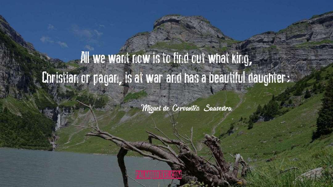 Pagan Goddess quotes by Miguel De Cervantes Saavedra