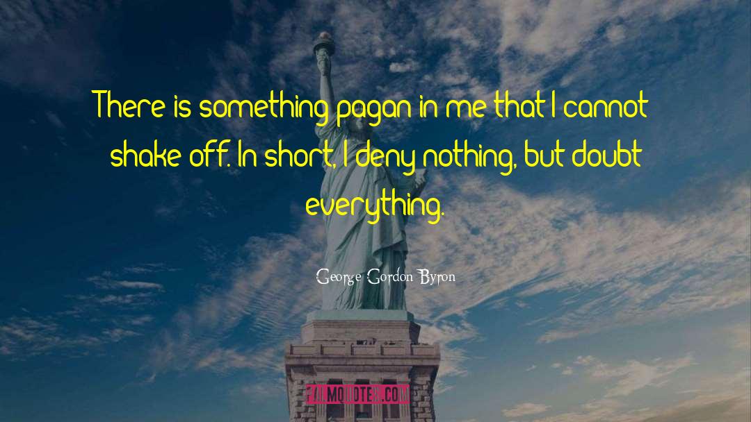 Pagan Gods quotes by George Gordon Byron