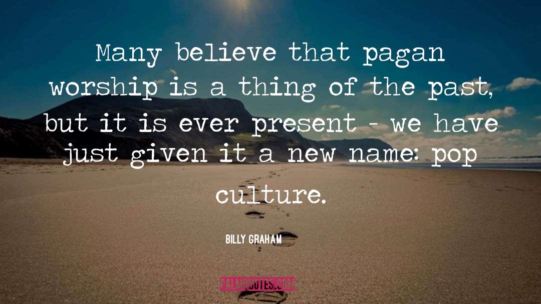 Pagan quotes by Billy Graham