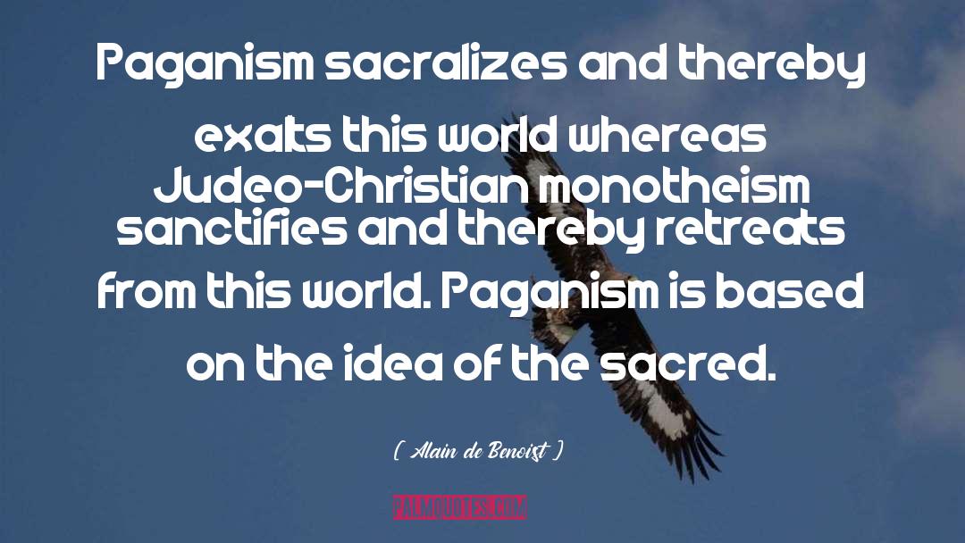 Paganism quotes by Alain De Benoist