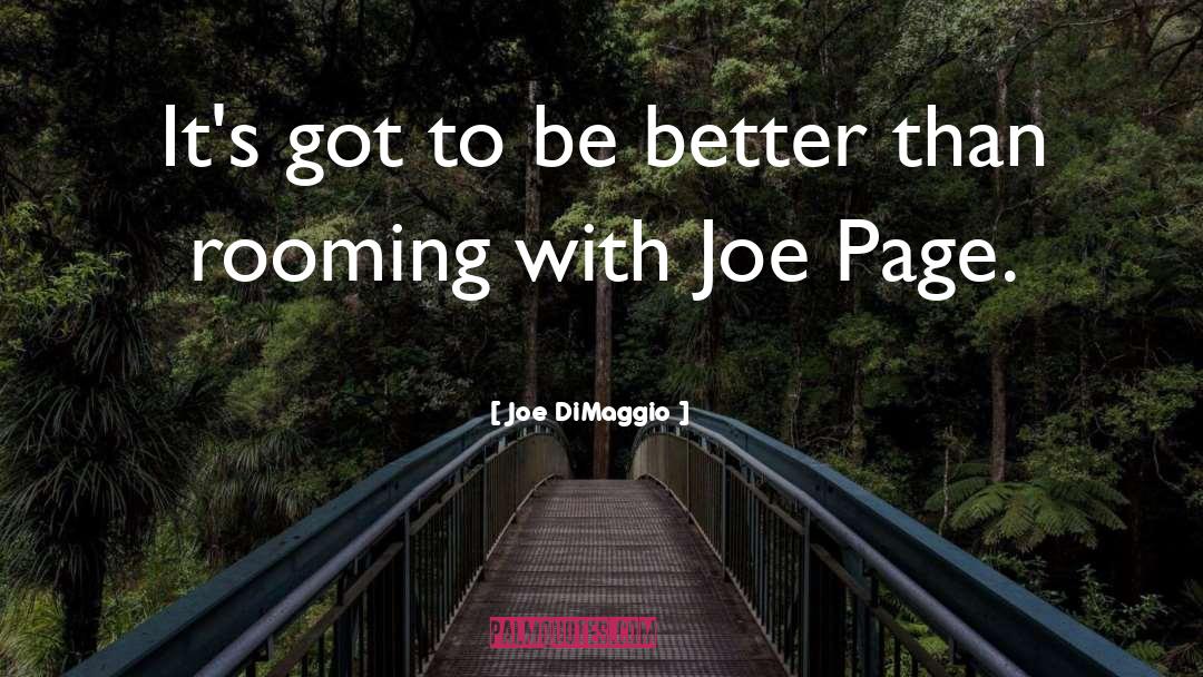 Page 40 quotes by Joe DiMaggio