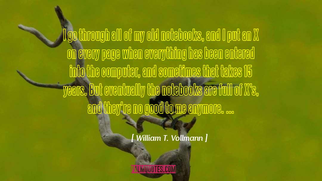 Page 55 quotes by William T. Vollmann