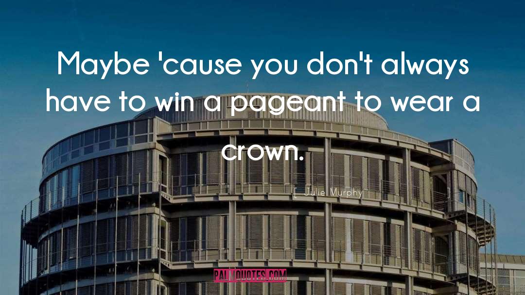 Pageant quotes by Julie Murphy