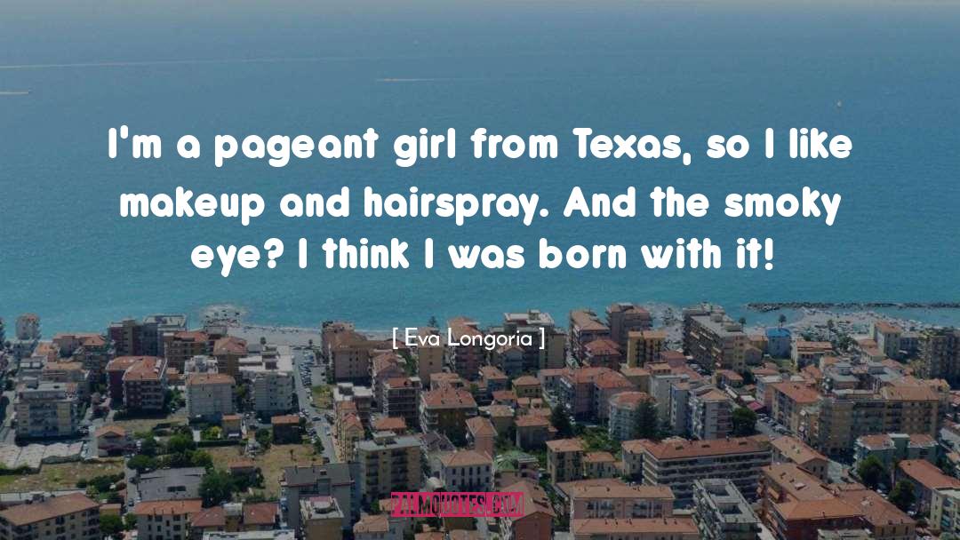 Pageant quotes by Eva Longoria