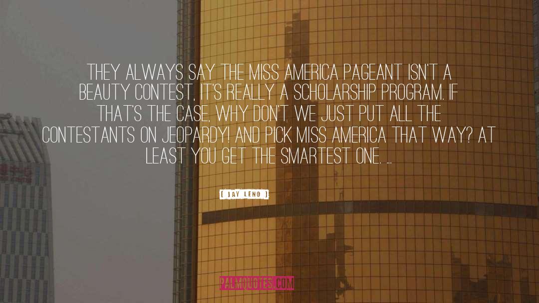 Pageant quotes by Jay Leno