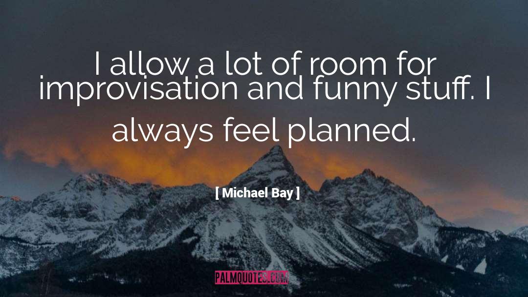 Pagliarulo Michael quotes by Michael Bay