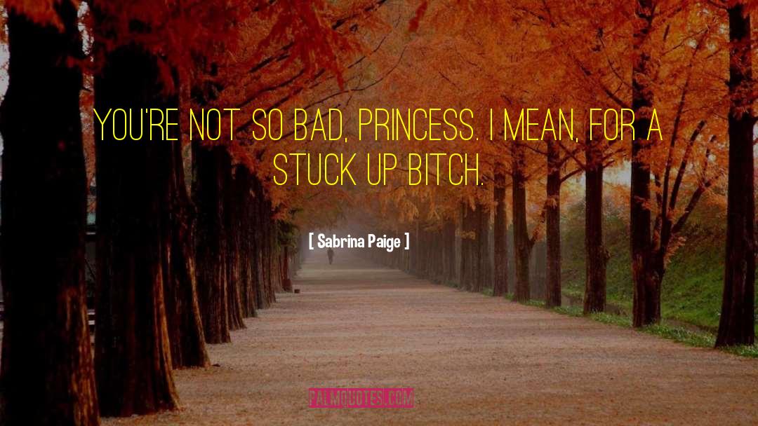 Paige quotes by Sabrina Paige