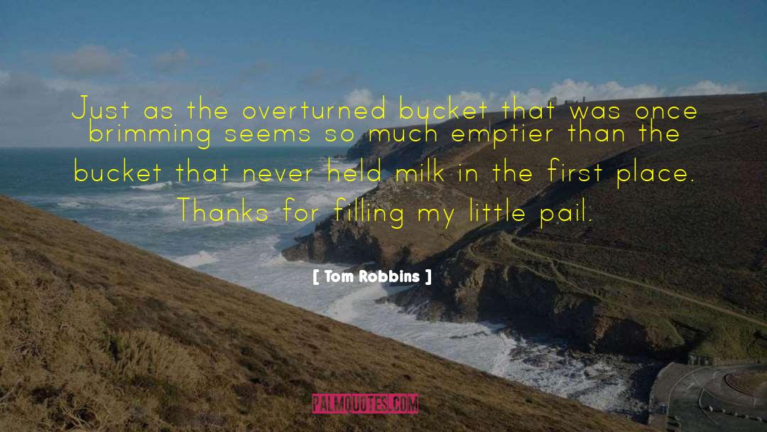 Pail quotes by Tom Robbins