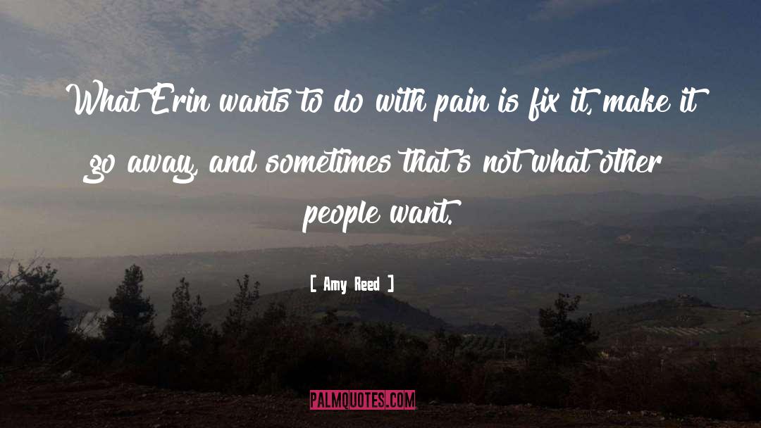 Pain And Heartbreak quotes by Amy Reed