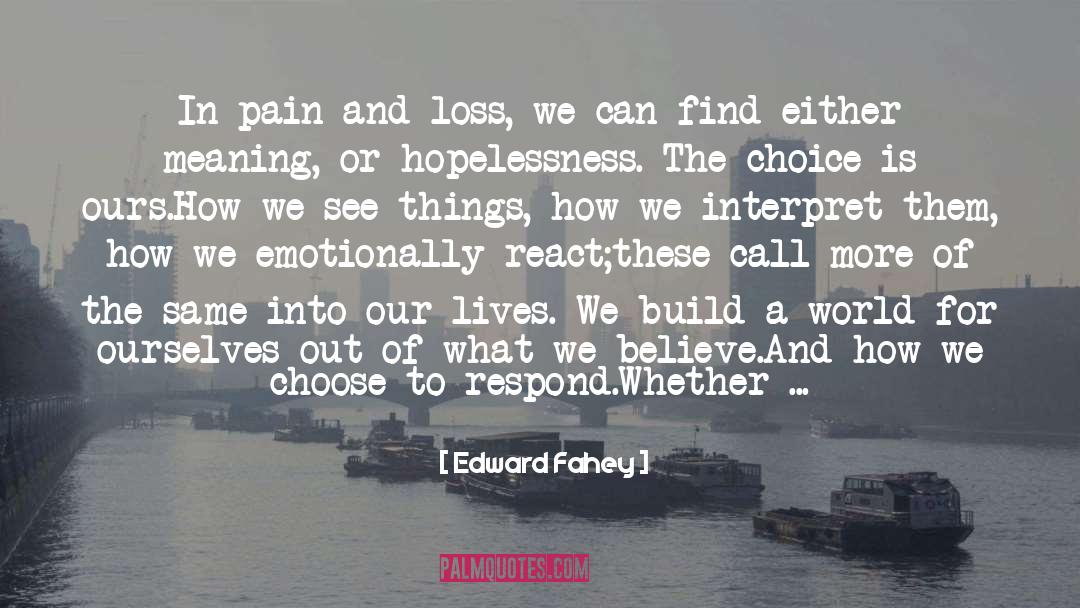 Pain And Loss quotes by Edward Fahey