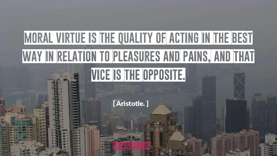 Pain And Pleasure quotes by Aristotle.