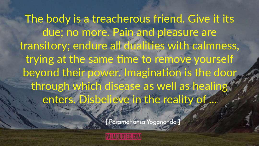 Pain And Pleasure quotes by Paramahansa Yogananda