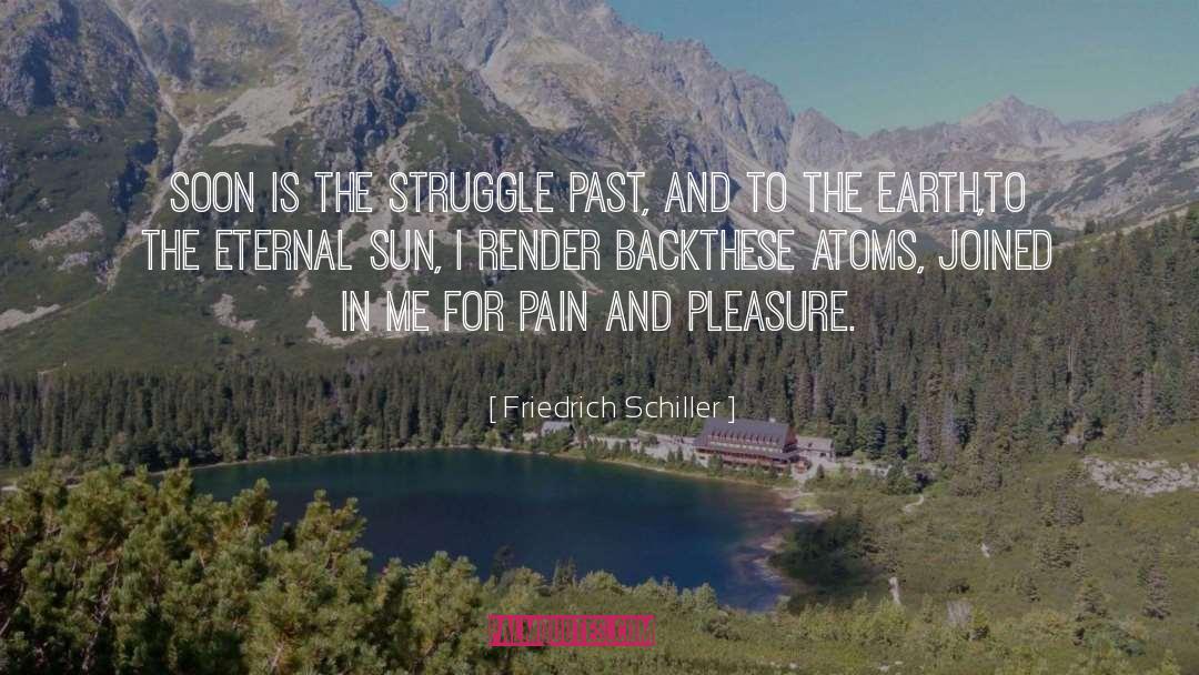 Pain And Pleasure quotes by Friedrich Schiller