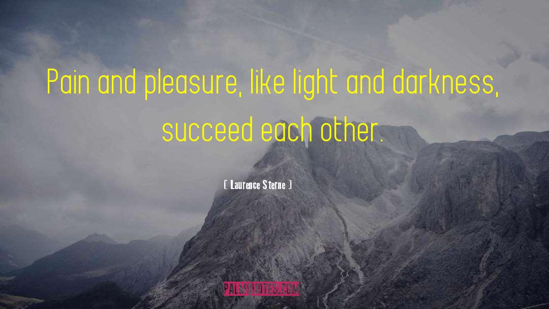 Pain And Pleasure quotes by Laurence Sterne