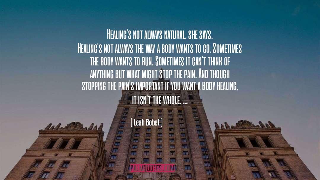 Pain And Sorrow quotes by Leah Bobet