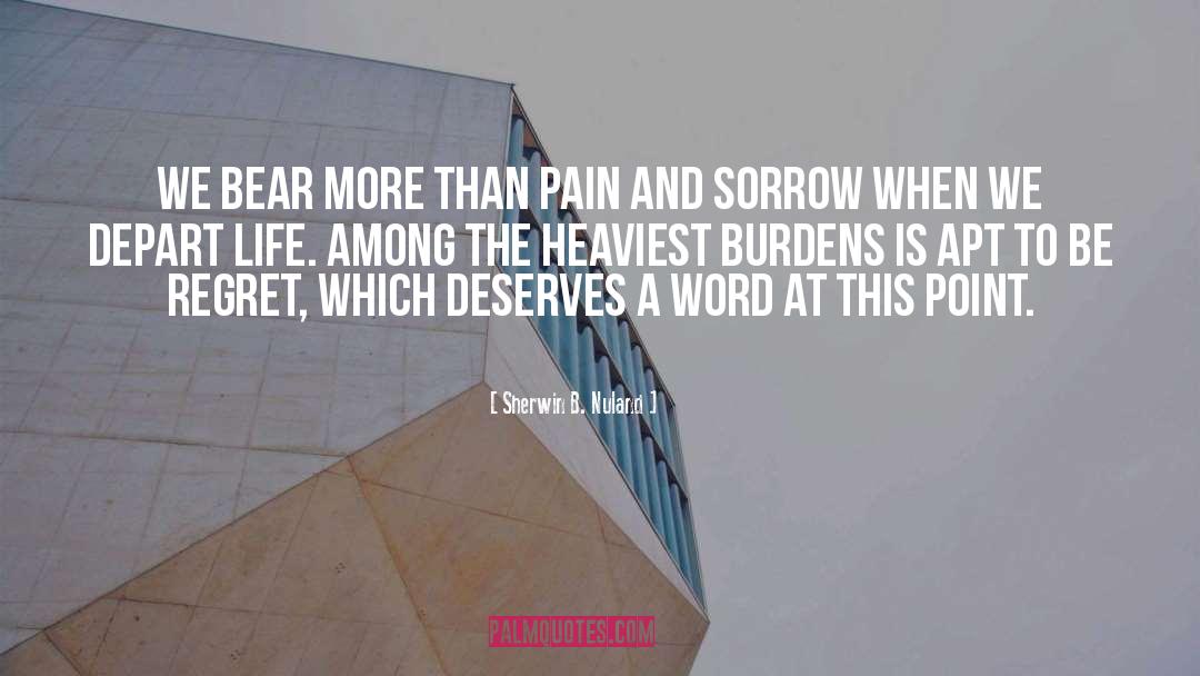 Pain And Sorrow quotes by Sherwin B. Nuland