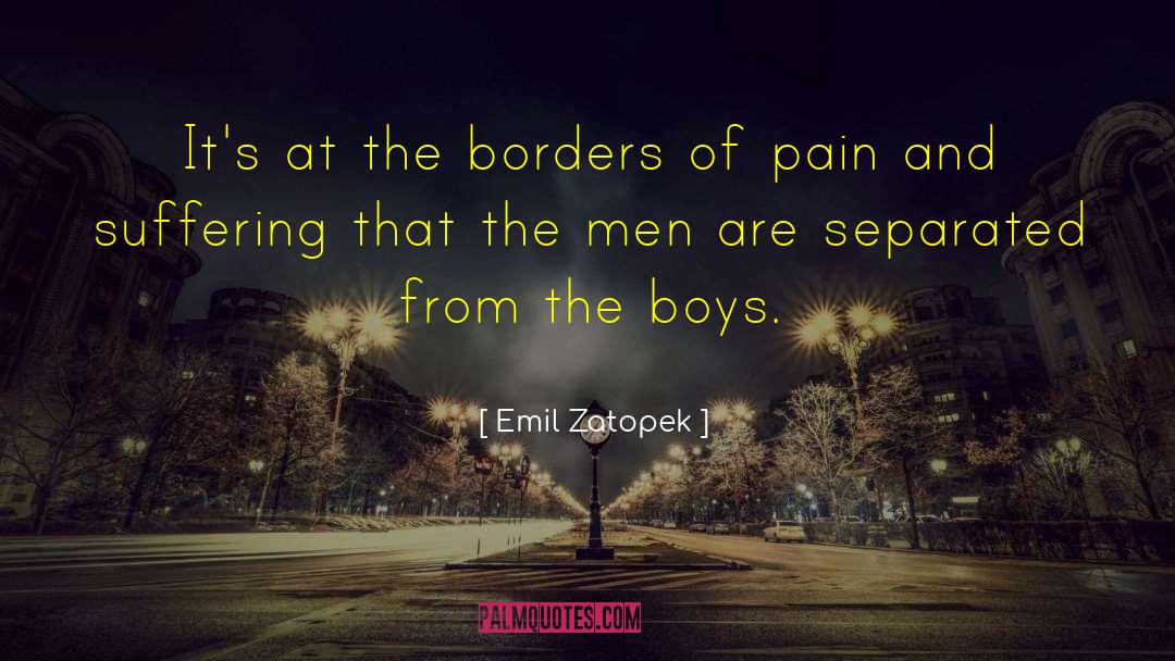 Pain And Suffering quotes by Emil Zatopek