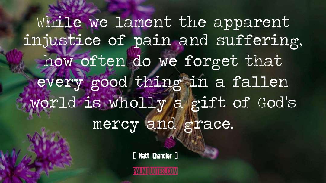 Pain And Suffering quotes by Matt Chandler