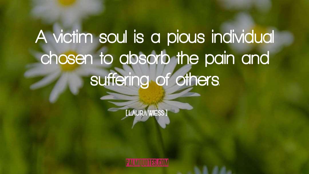 Pain And Suffering quotes by Laura Wiess