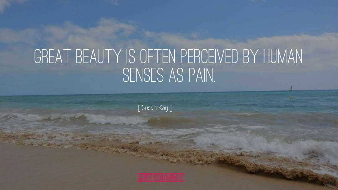 Pain Beauty quotes by Susan Kay