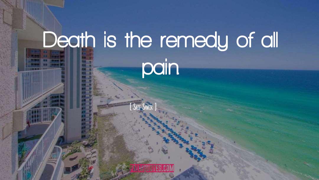 Pain Death quotes by Saif Samir