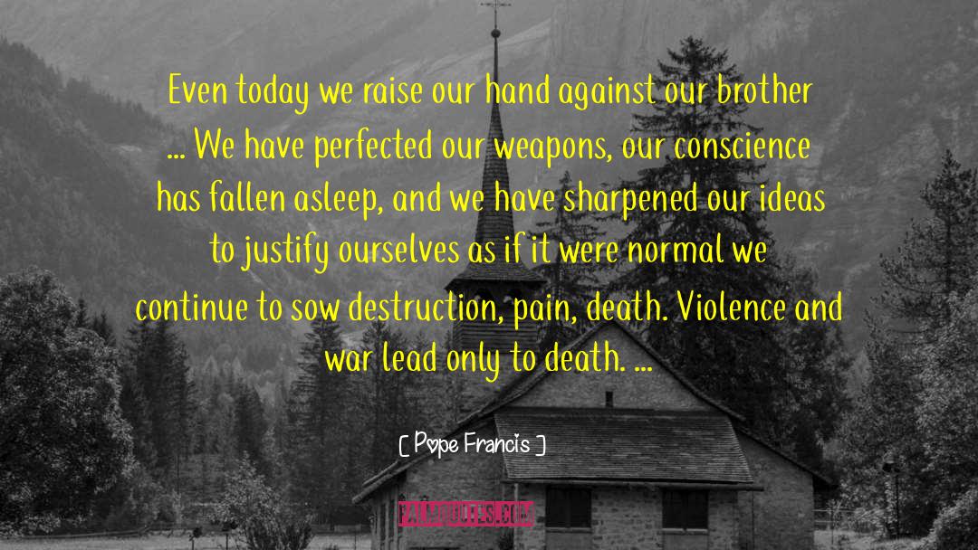 Pain Death quotes by Pope Francis