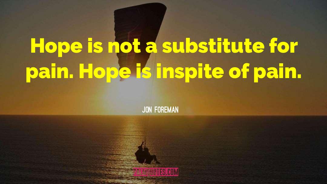 Pain Hope quotes by Jon Foreman