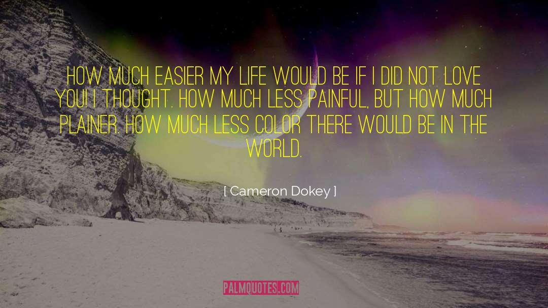 Pain In Life quotes by Cameron Dokey