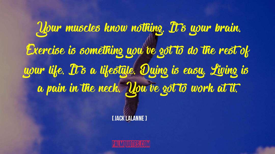 Pain In The Neck quotes by Jack LaLanne