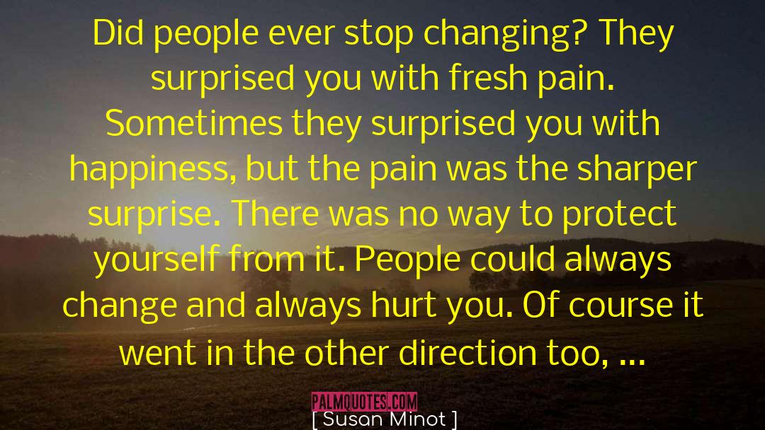 Pain In Your Past quotes by Susan Minot