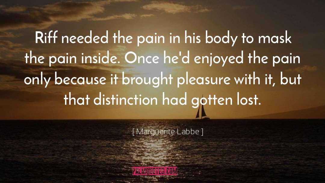 Pain Inside quotes by Marguerite Labbe