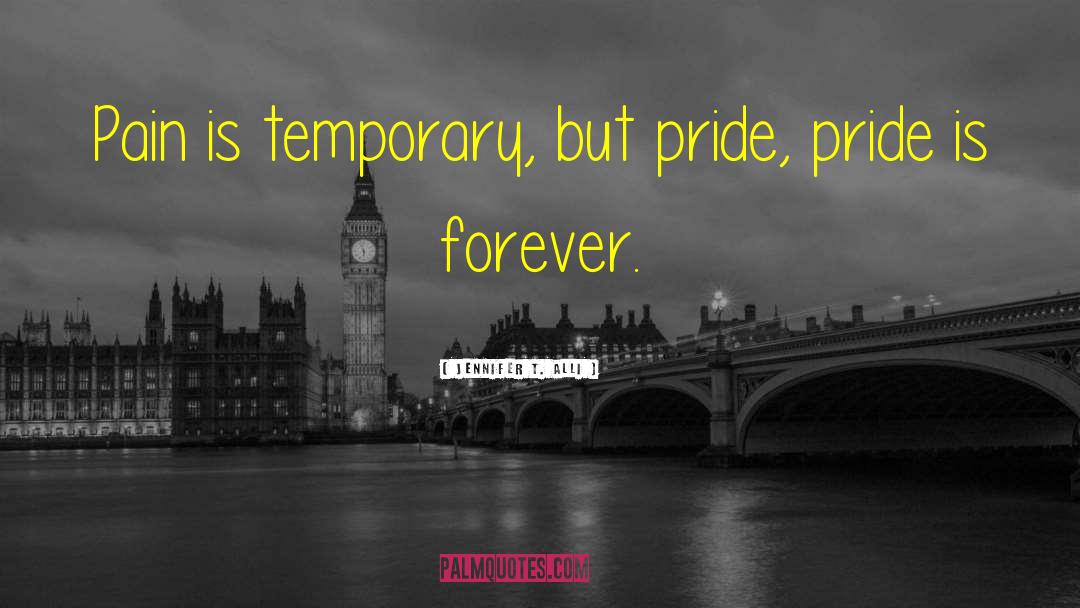 Pain Is Temporary quotes by Jennifer T. Alli