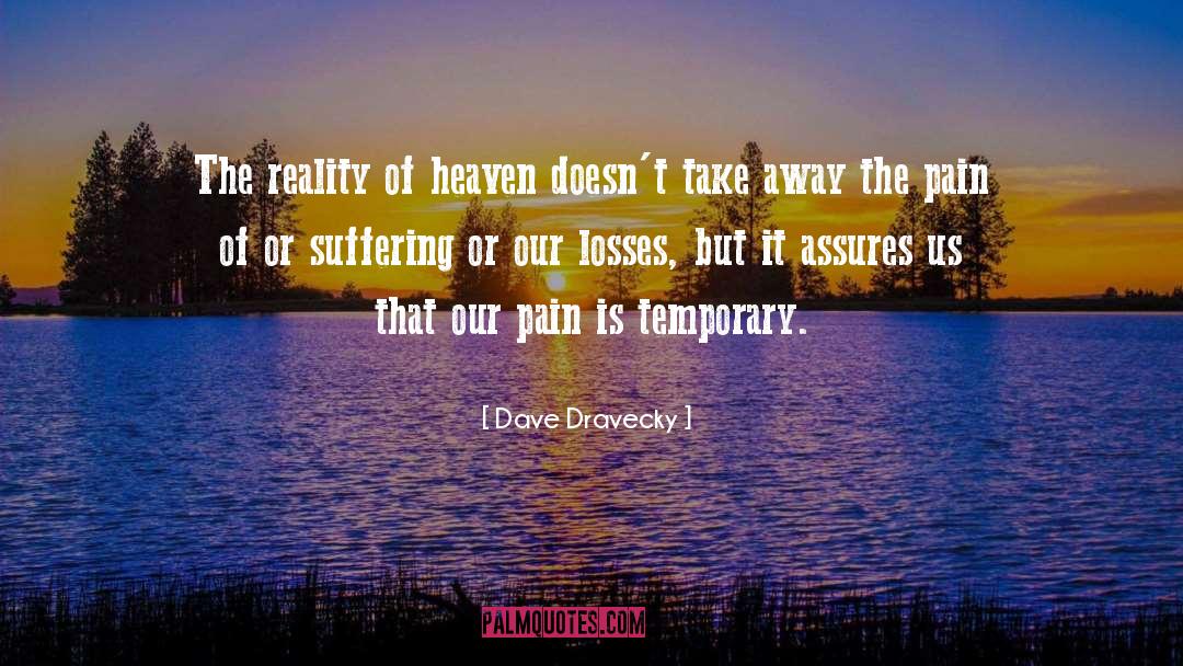 Pain Is Temporary quotes by Dave Dravecky