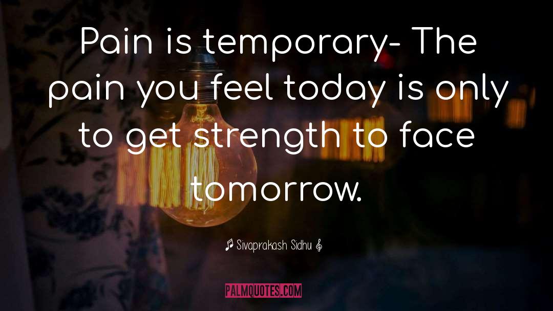 Pain Is Temporary quotes by Sivaprakash Sidhu