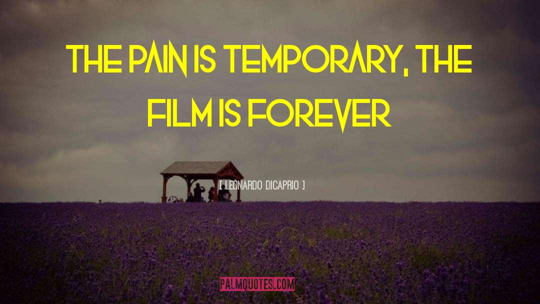 Pain Is Temporary quotes by Leonardo DiCaprio