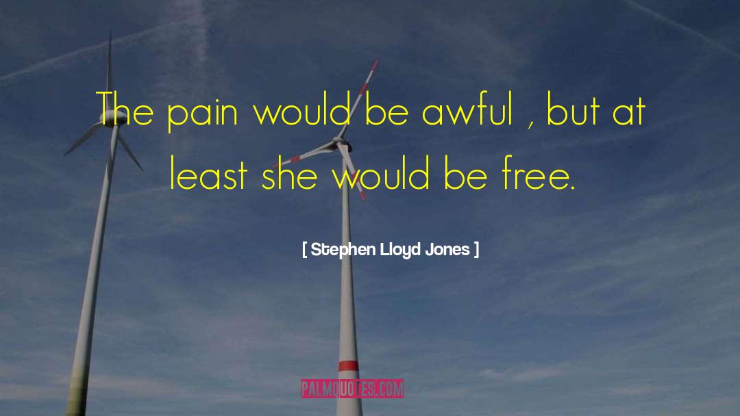 Pain Killer Pills quotes by Stephen Lloyd Jones
