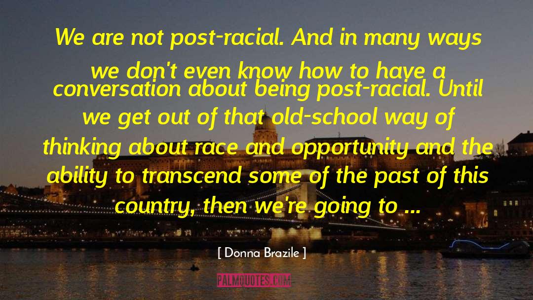 Pain Of The Past quotes by Donna Brazile