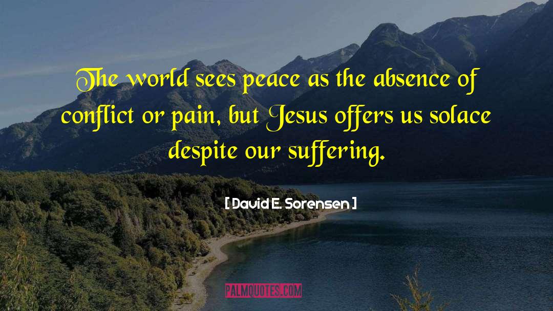 Pain Peace Cursed World quotes by David E. Sorensen