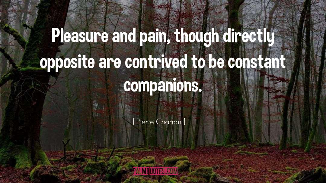 Pain Pleasure quotes by Pierre Charron