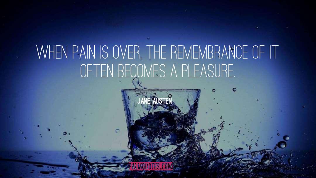 Pain Pleasure quotes by Jane Austen