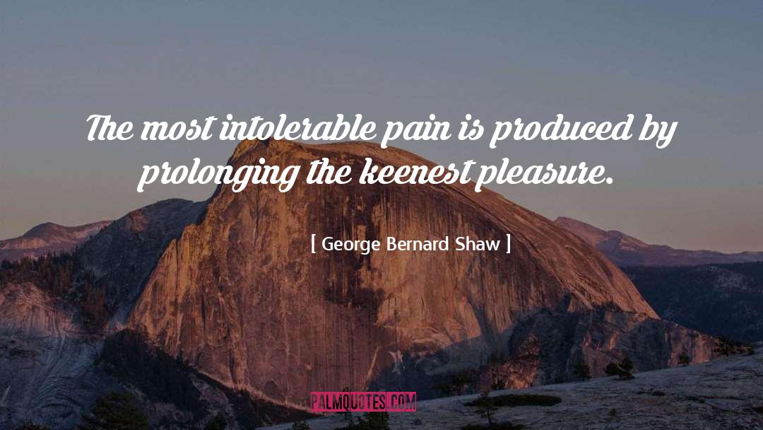 Pain Pleasure quotes by George Bernard Shaw