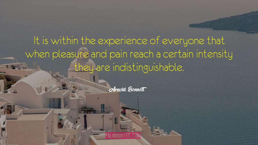 Pain Pleasure quotes by Arnold Bennett