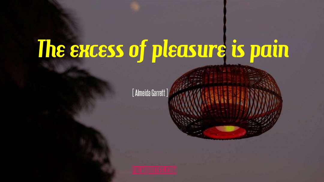 Pain Pleasure quotes by Almeida Garrett