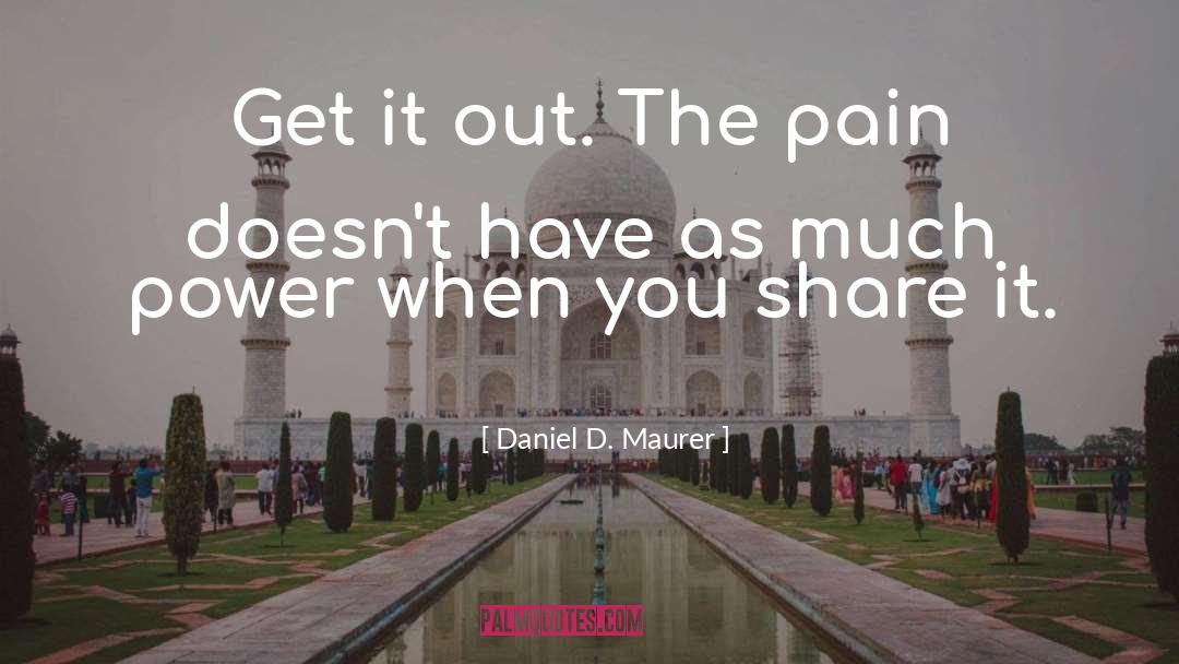 Pain Power Inspirational quotes by Daniel D. Maurer